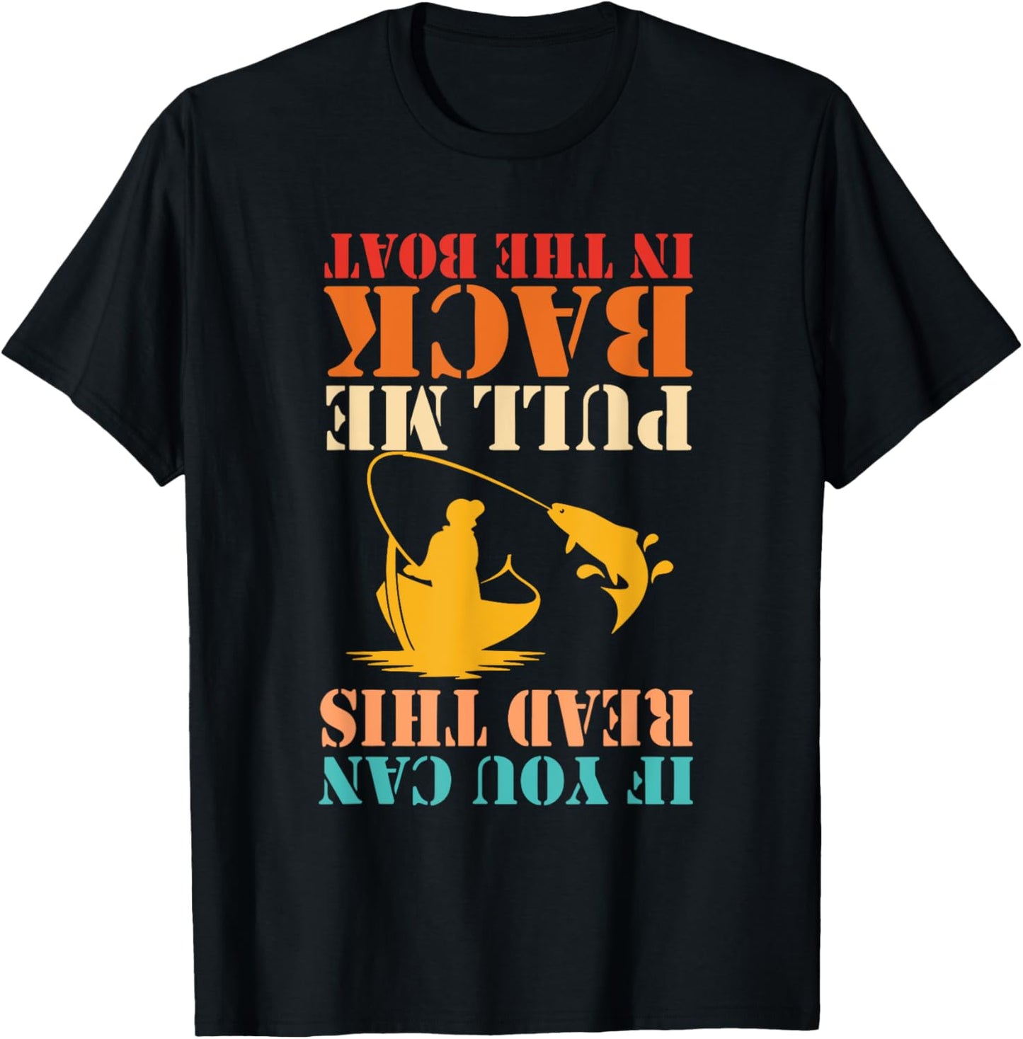 If You Can Read This Pull Me Back In The Boat Fishing Retro T-Shirt - T-Shirt | Black