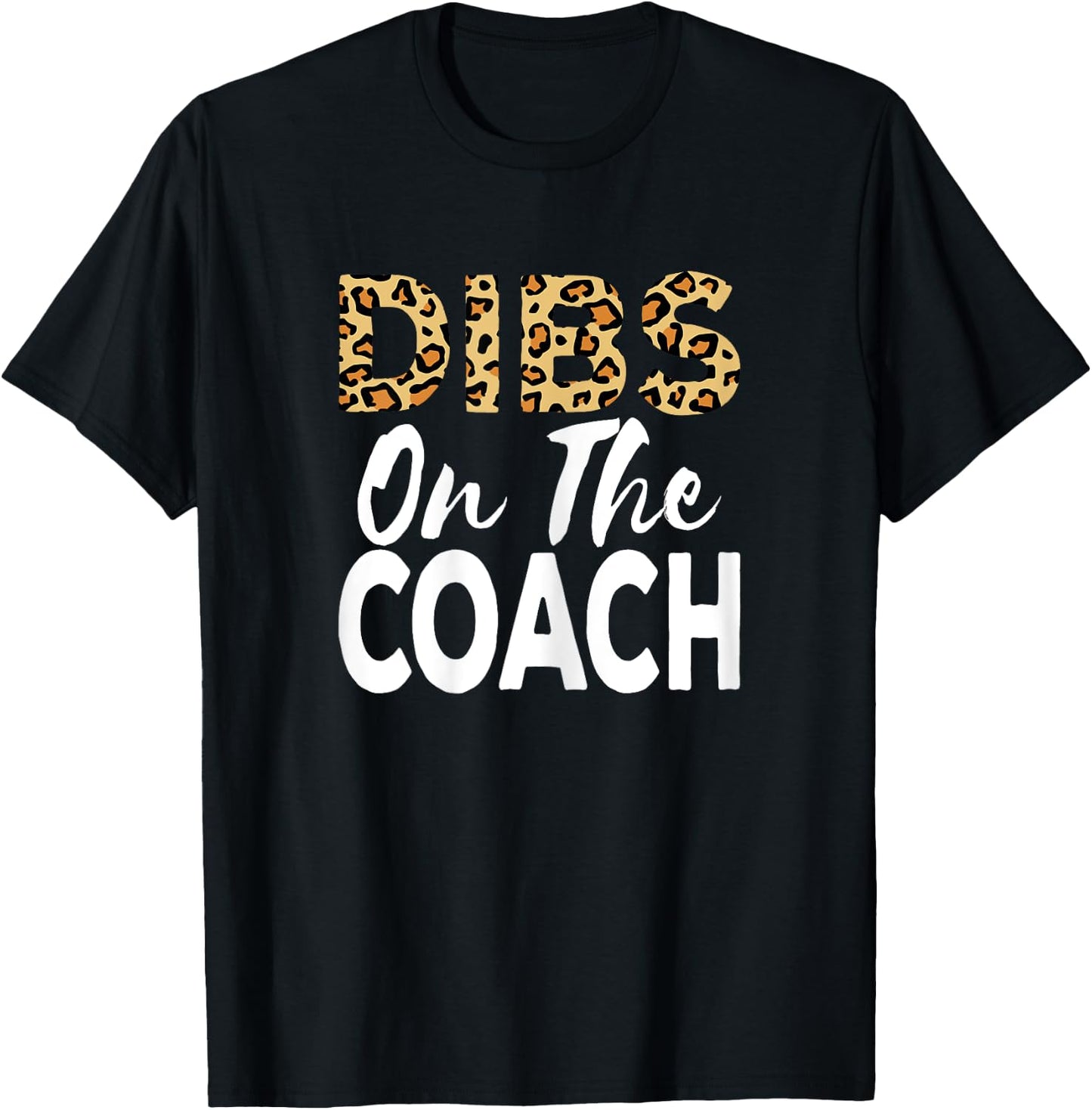 Coach Wife Gift Dibs On The Coach Cheetah Leopard Women T-Shirt - T-Shirt | Black