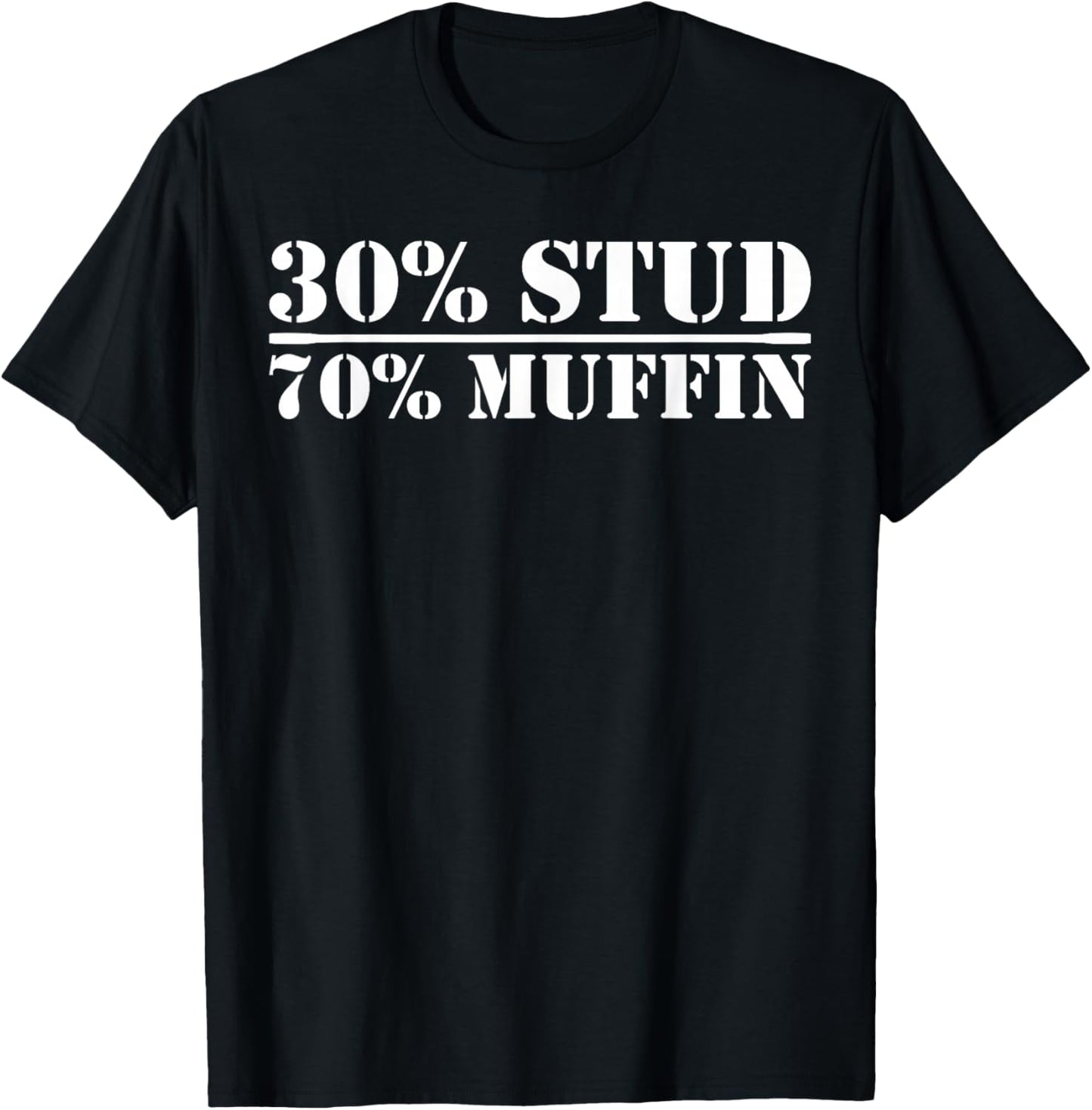 30% Stud 70% Muffin Funny Father's Day Valentines T-Shirt - T-Shirt | Black