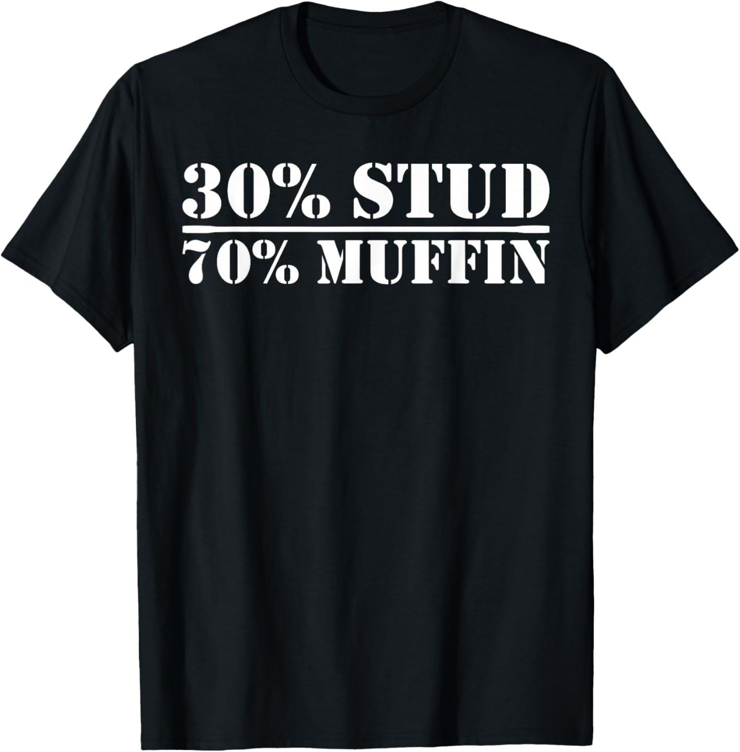 30% Stud 70% Muffin Funny Father's Day Valentines T-Shirt - T-Shirt | Black