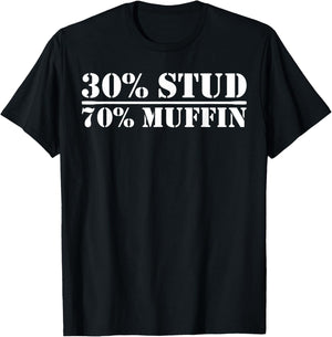 30% Stud 70% Muffin Funny Father's Day Valentines T-Shirt - T-Shirt | Black