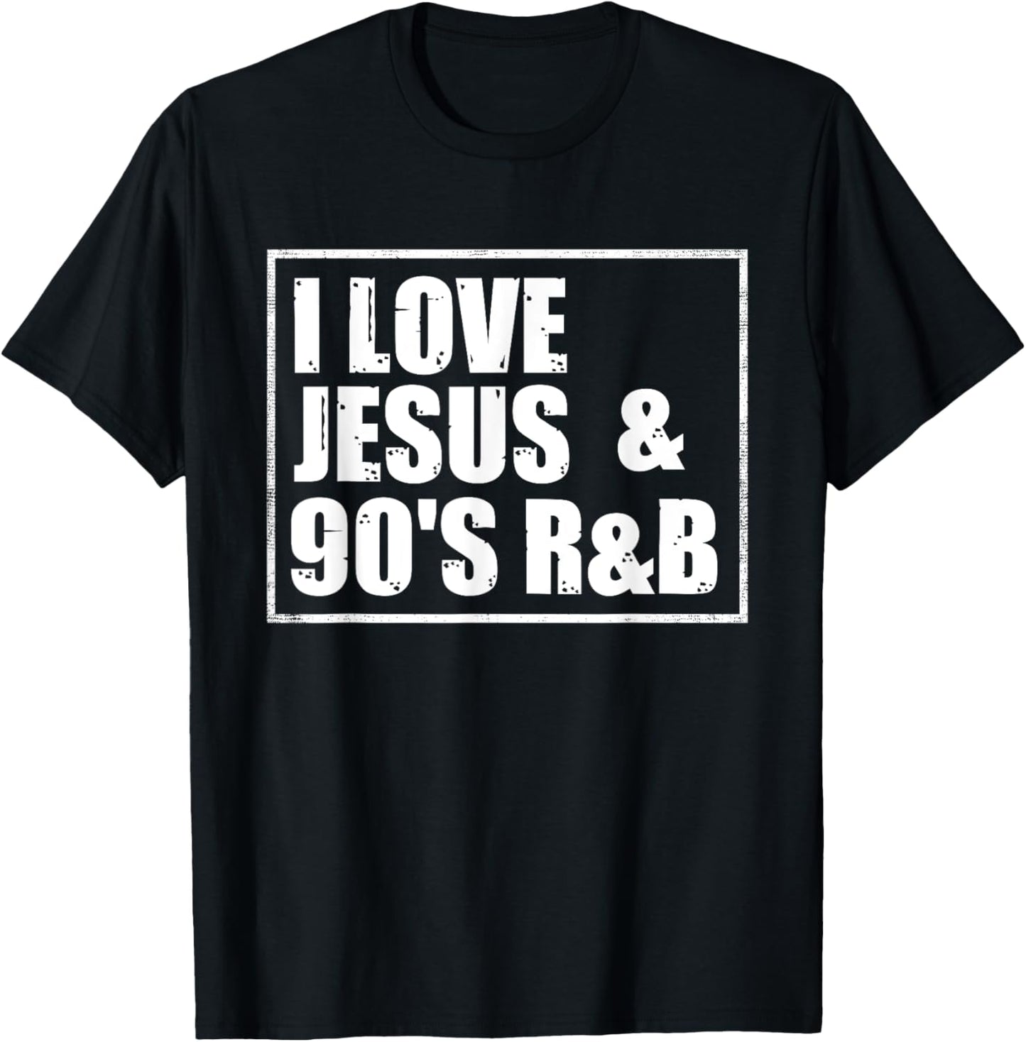 I Love Jesus & 90's R&B T-Shirt - T-Shirt | Black