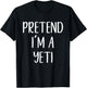 Pretend I'm A Yeti Costume Halloween Funny Easy Adult Kid T-Shirt - T-Shirt | Black