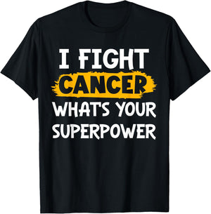 I Fight Cancer What's Your Superpower Funny Cancer Fighting T-Shirt - T-Shirt | Black