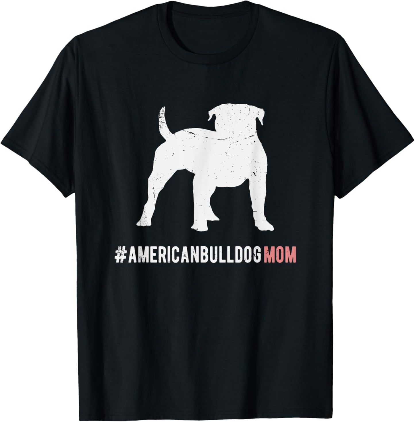 American Bulldog Dog Mom Gift American Bulldog Dog T-Shirt - T-Shirt | Black