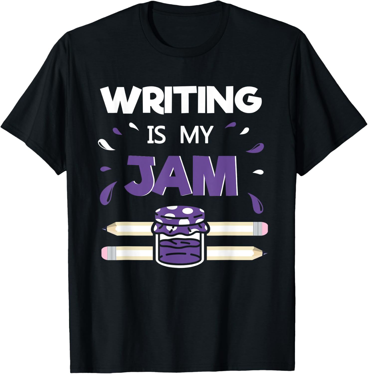 Writing Is My Jam - Funny Author Writer Literature Gift T-Shirt - T-Shirt | Black