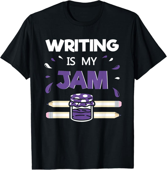 Writing Is My Jam - Funny Author Writer Literature Gift T-Shirt - T-Shirt | Black