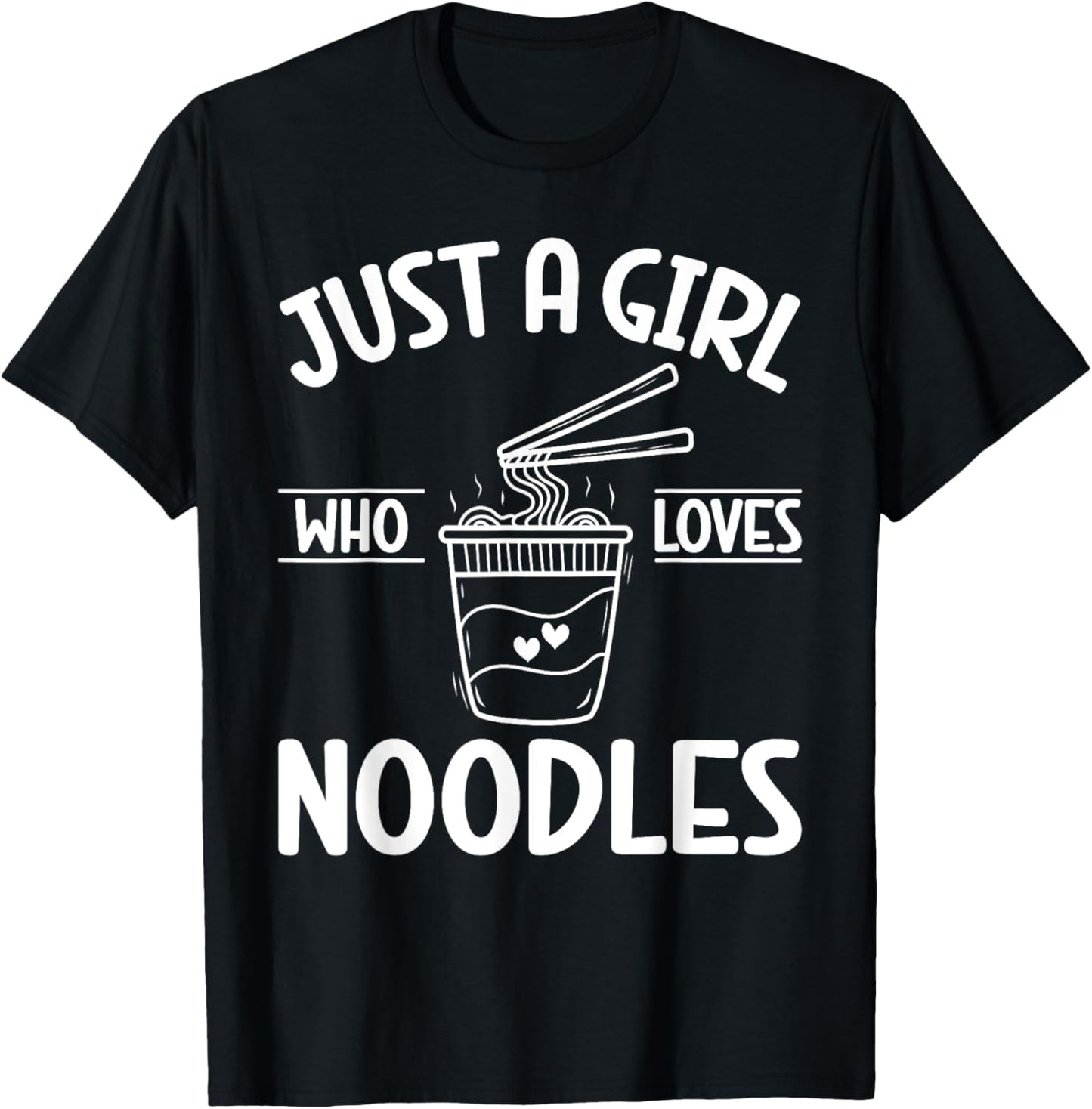 Just a Girl who loves Noodles T-Shirt - T-Shirt | Black