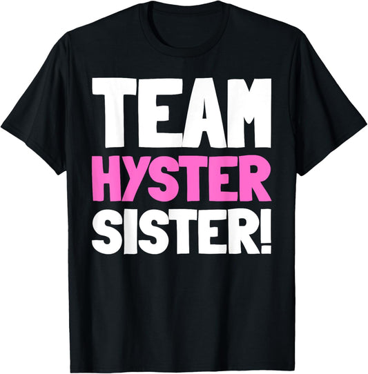 Team Hyster Sister - Funny Hysterectomy T-Shirt - T-Shirt | Black