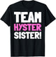 Team Hyster Sister - Funny Hysterectomy T-Shirt - T-Shirt | Black