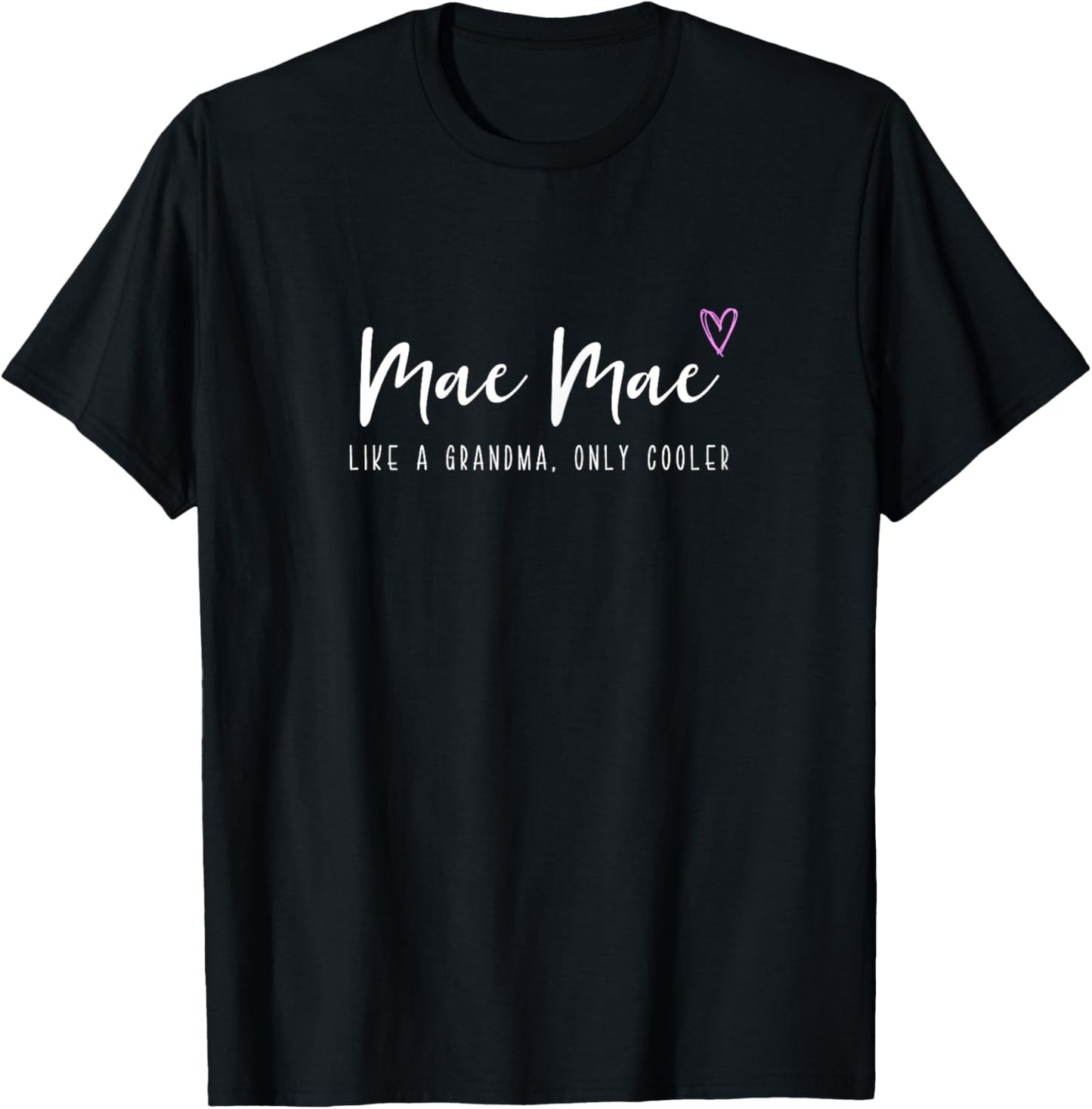 Mae-Mae Like a Grandma Only Cooler Mother's Day MaeMae T-Shirt - T-Shirt | Black