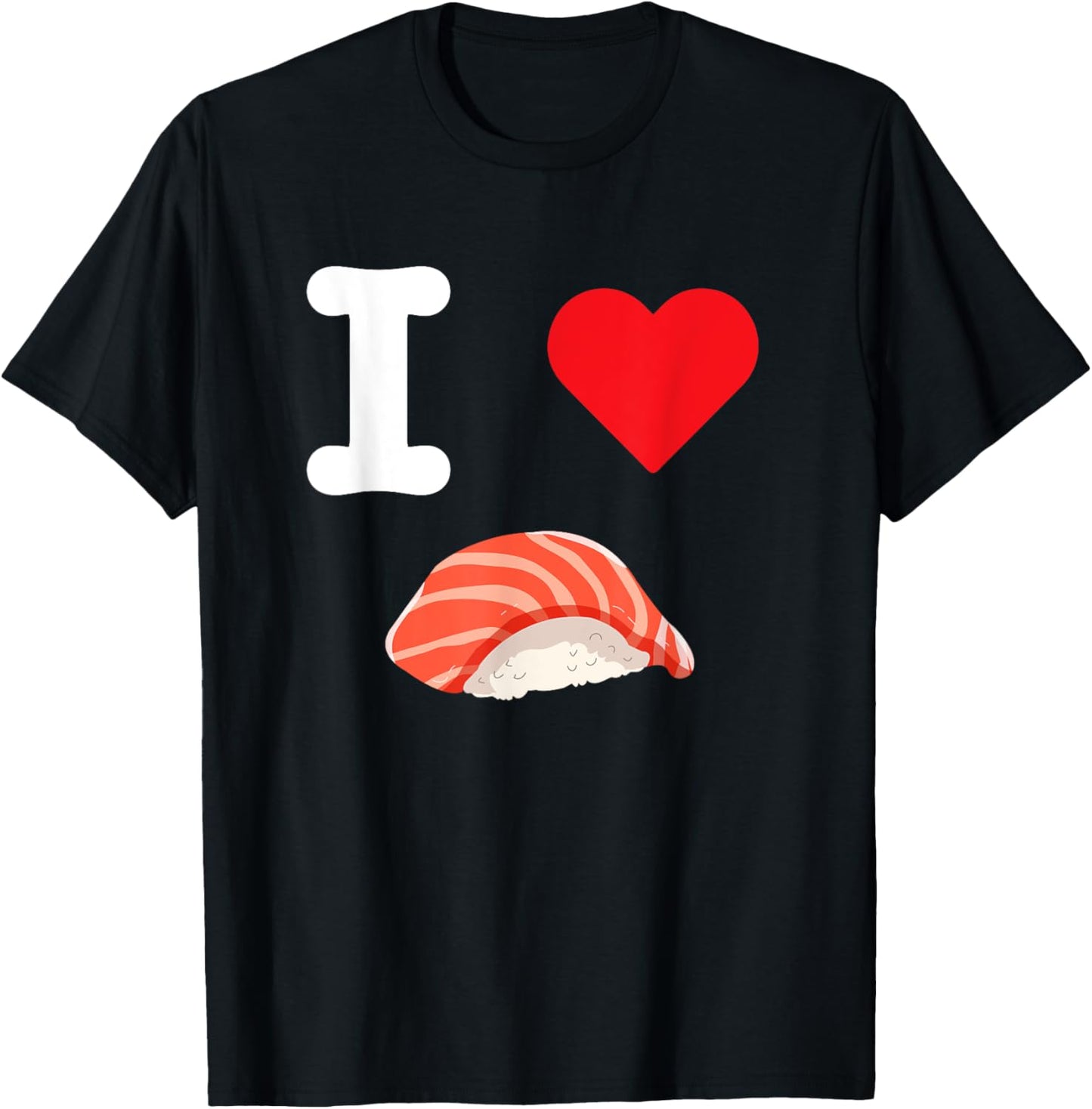 I Love Salmon Sushi Nigiri Seafood Japanese Food Fish Rice T-Shirt - T-Shirt | Black