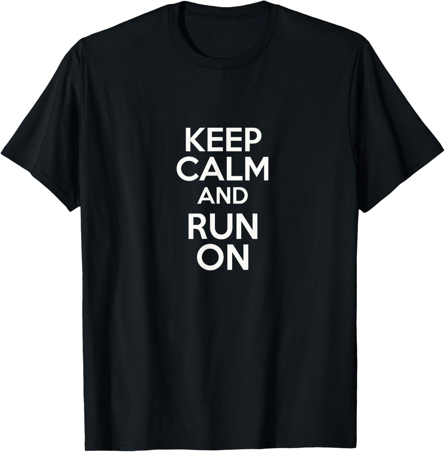 Keep Calm And Run On perfect exercise trail trainer wear T-Shirt - T-Shirt | Black
