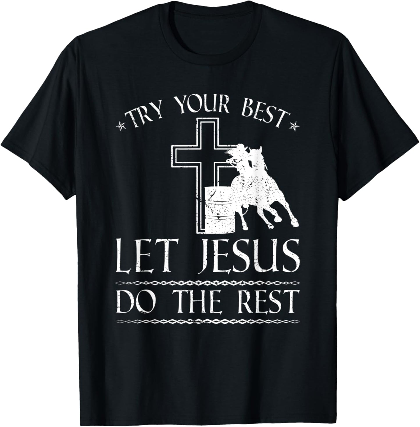 Barrel Racer Jesus Quote, Christian Rodeo Barrel Racing T-Shirt - T-Shirt | Black
