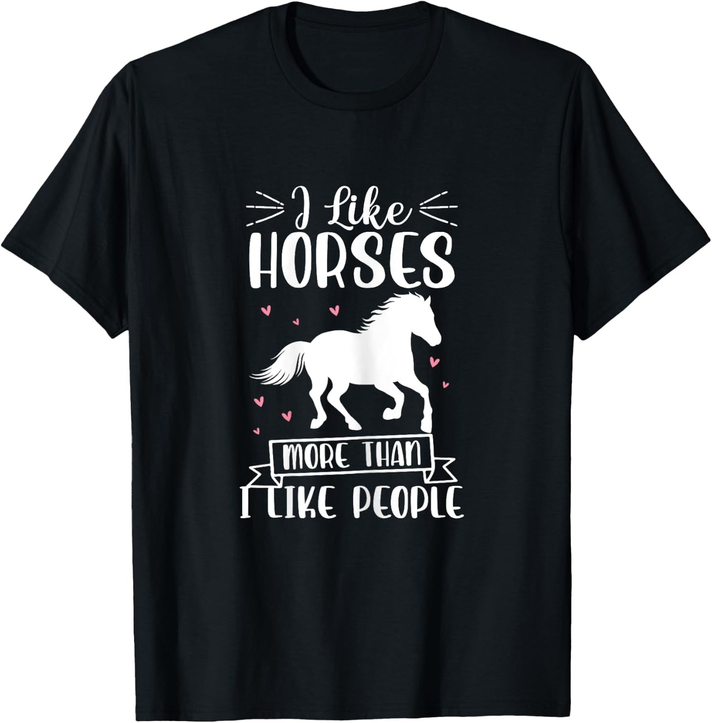 I Like Horses More Than I Like People Horse Lover Equestrian T-Shirt - T-Shirt | Black
