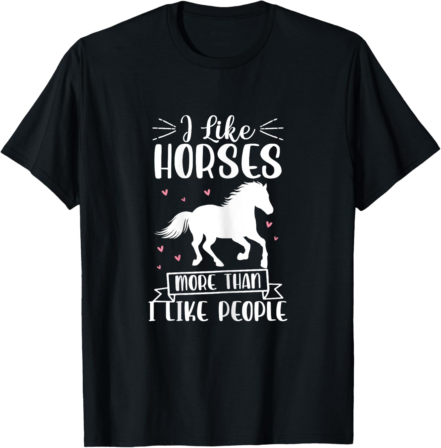 I Like Horses More Than I Like People Horse Lover Equestrian T-Shirt - T-Shirt | Black