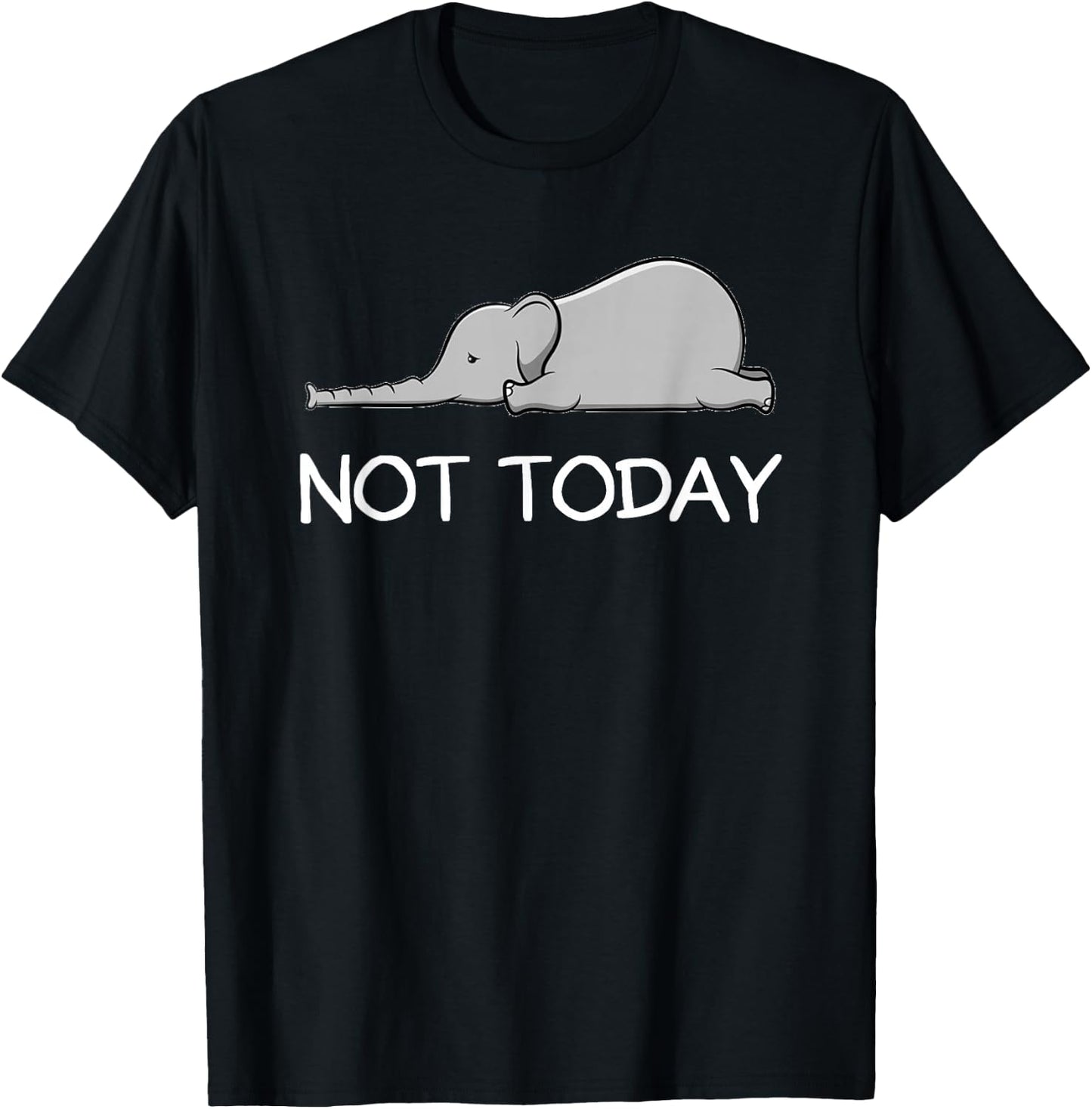 Not Today Cute Lazy Elephant T-Shirt - T-Shirt | Black
