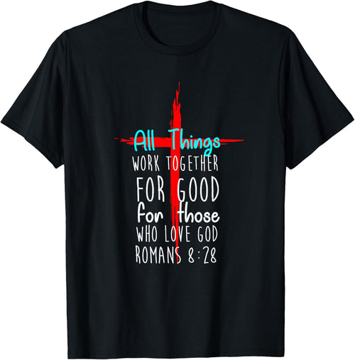 All Things Work Together For Good For Those Who Love God New