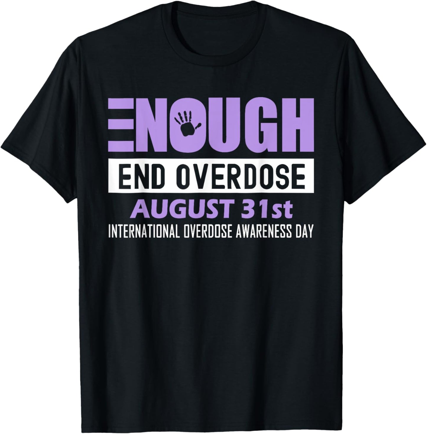 Enough End Overdose International Awareness Day T-Shirt - T-Shirt | Black