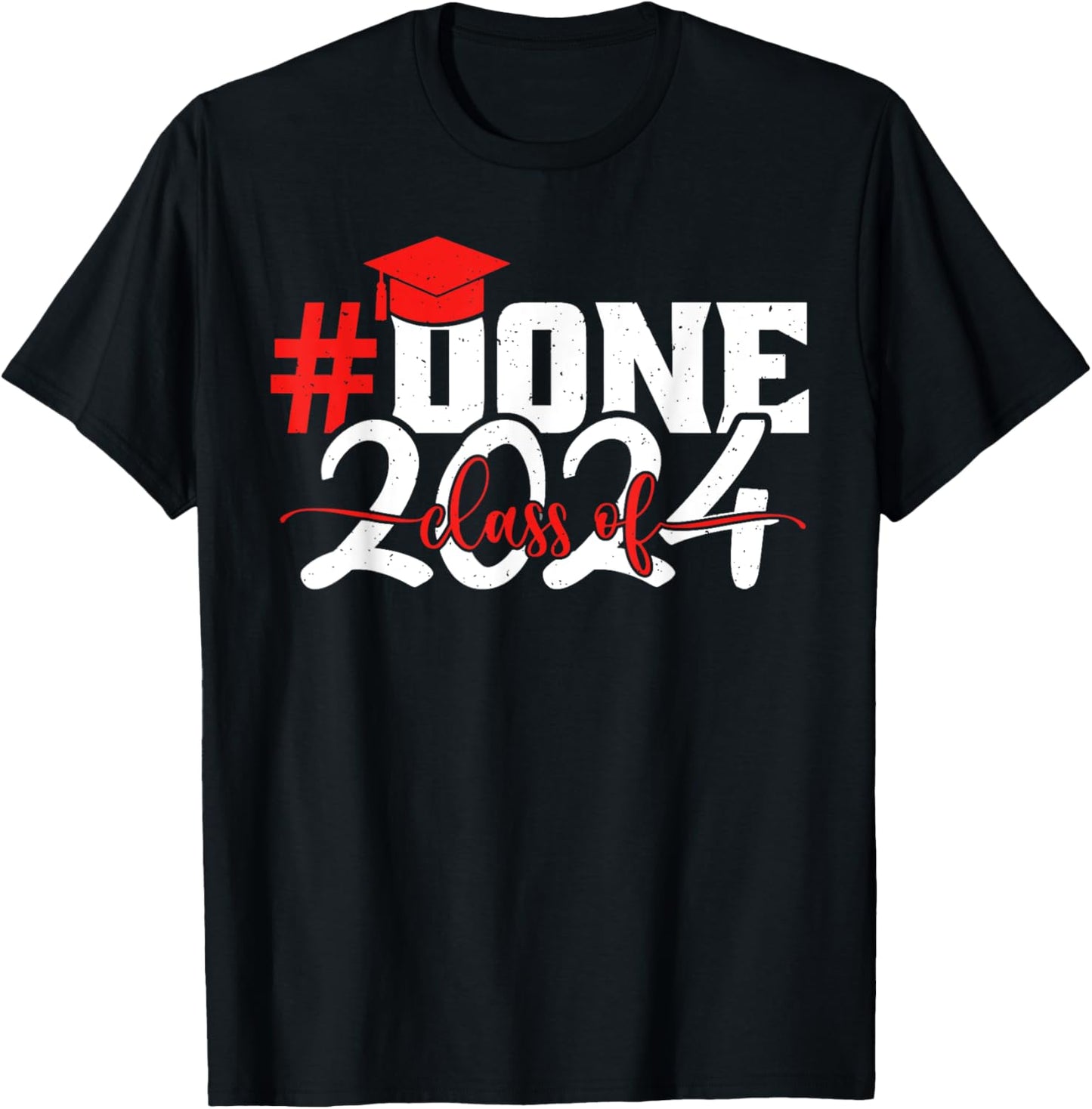 #done Class of 2024 Graduation Him Grad Seniors 2024 T-Shirt - T-Shirt | Black