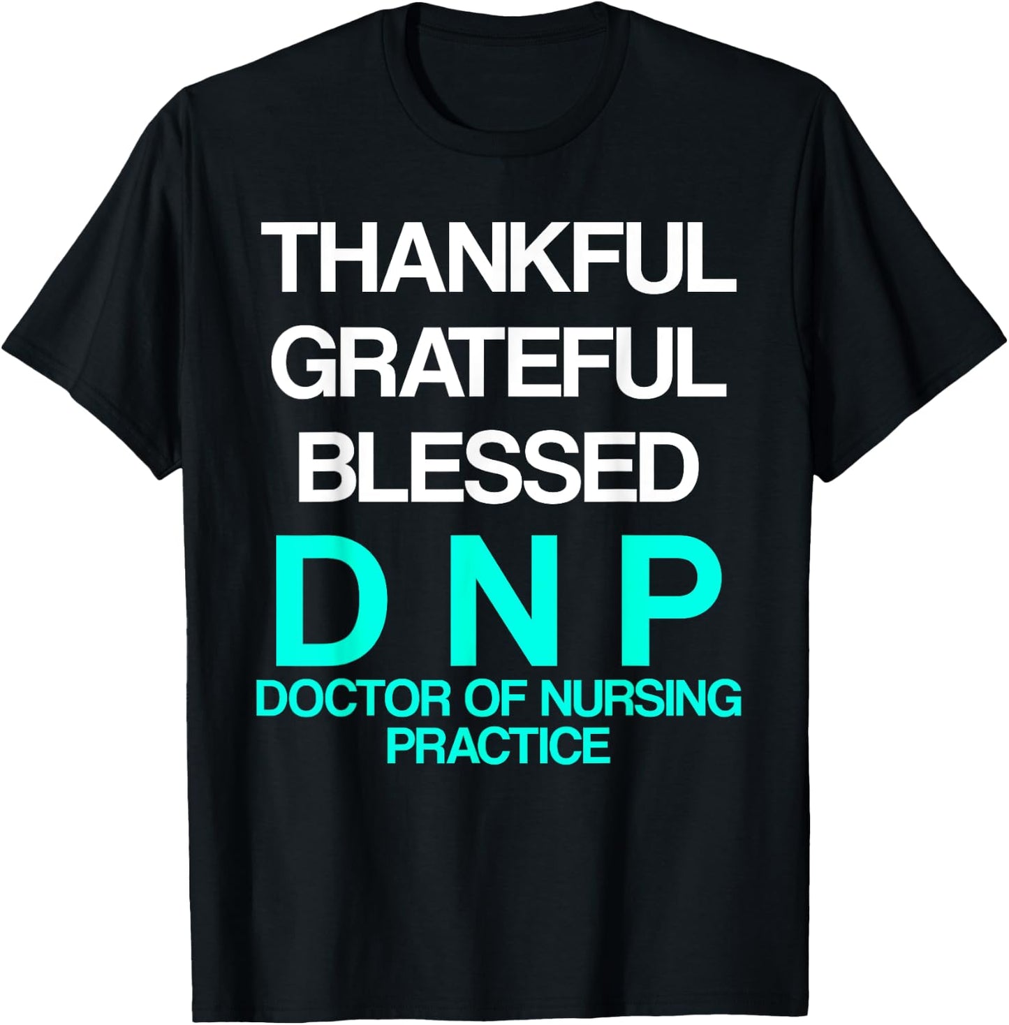 DNP Doctor of Nursing Practice Thank RN Nurse T-Shirt - T-Shirt | Black