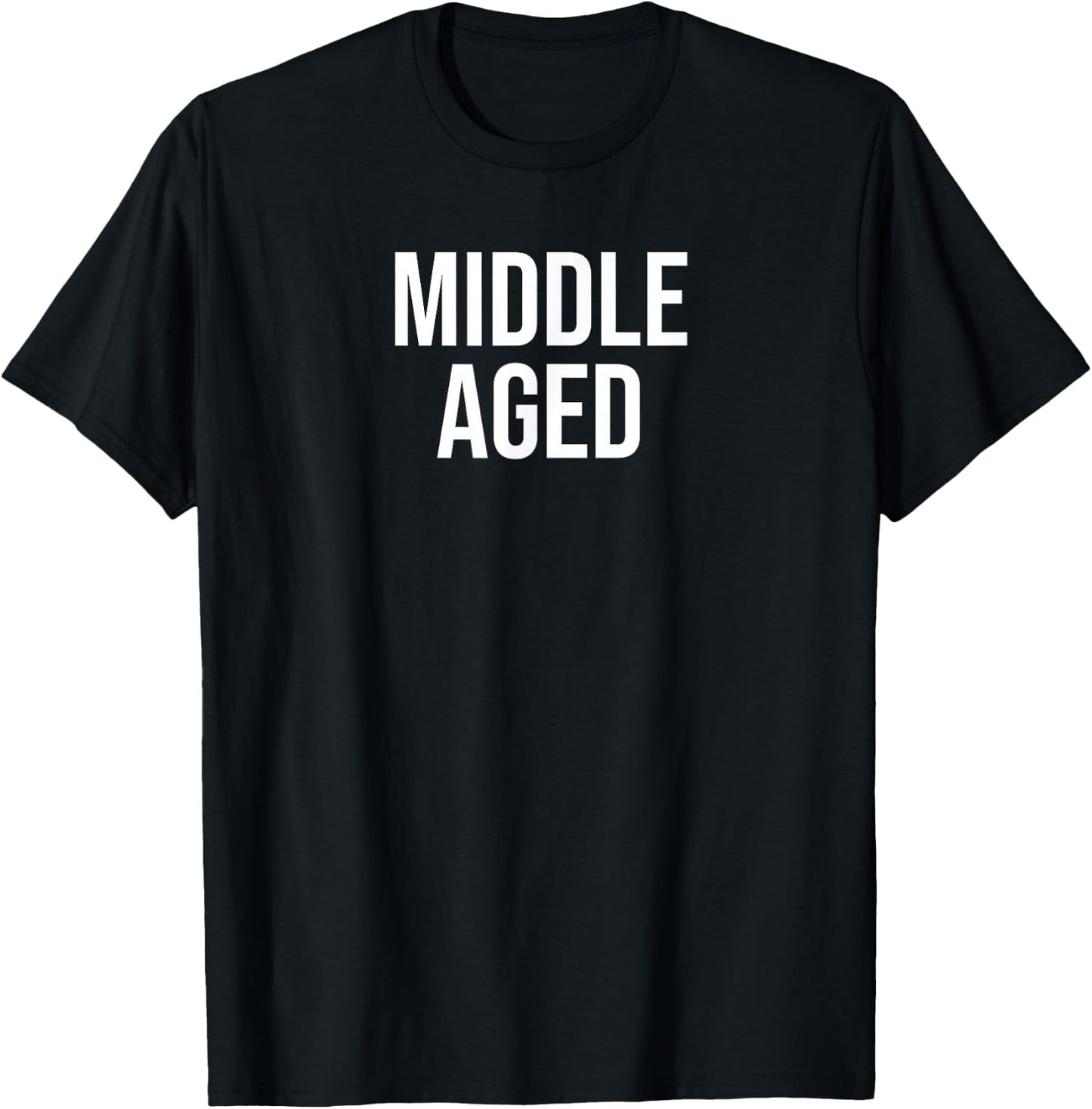 Middle Aged T-Shirt - T-Shirt | Black