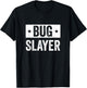 Pest Control Bug Exterminator Bug Slayer Funny T-Shirt - T-Shirt | Black