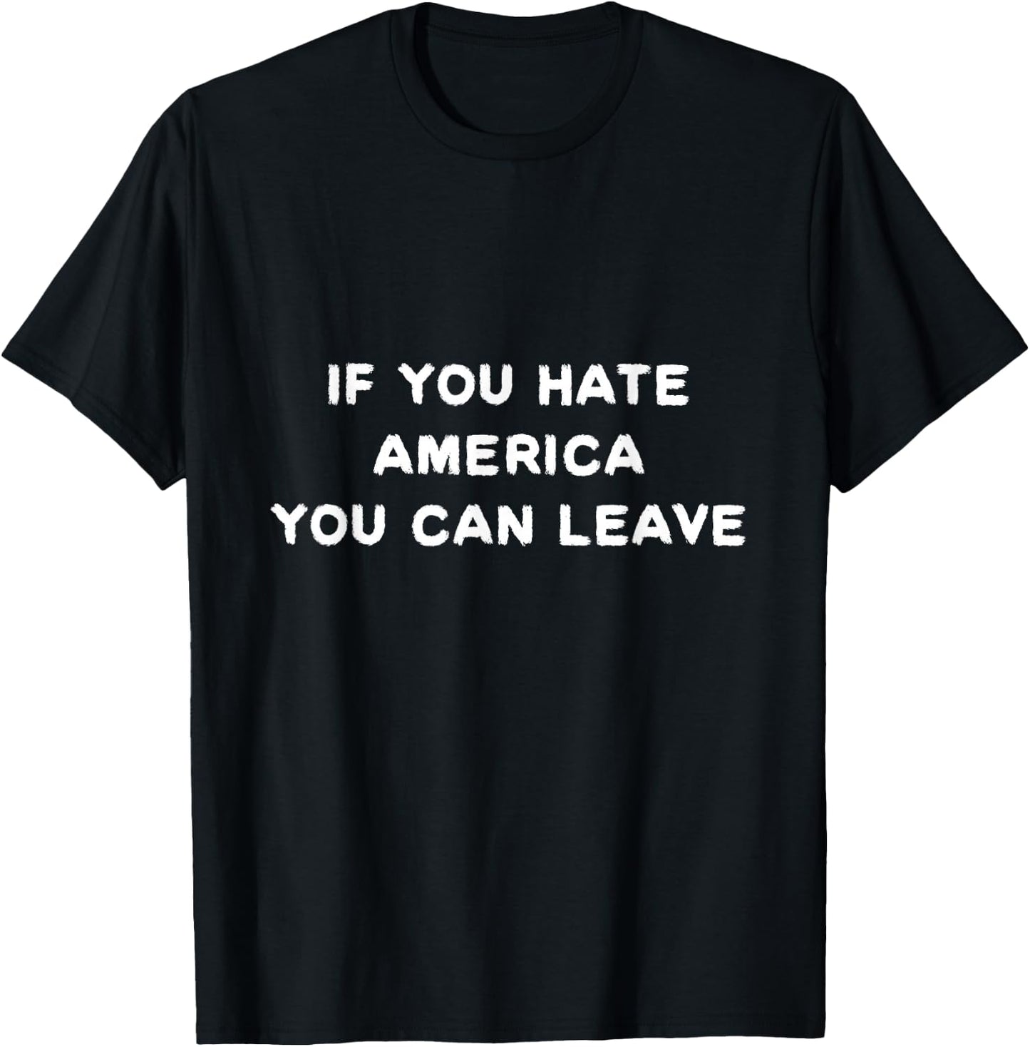 If you hate America you can leave political USA T-Shirt - T-Shirt | Black