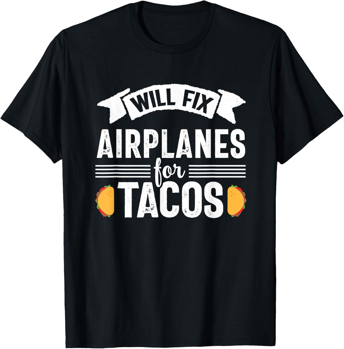 Fix Airplanes for Tacos Airplane Aircraft Mechanic Men T-Shirt - T-Shirt | Black