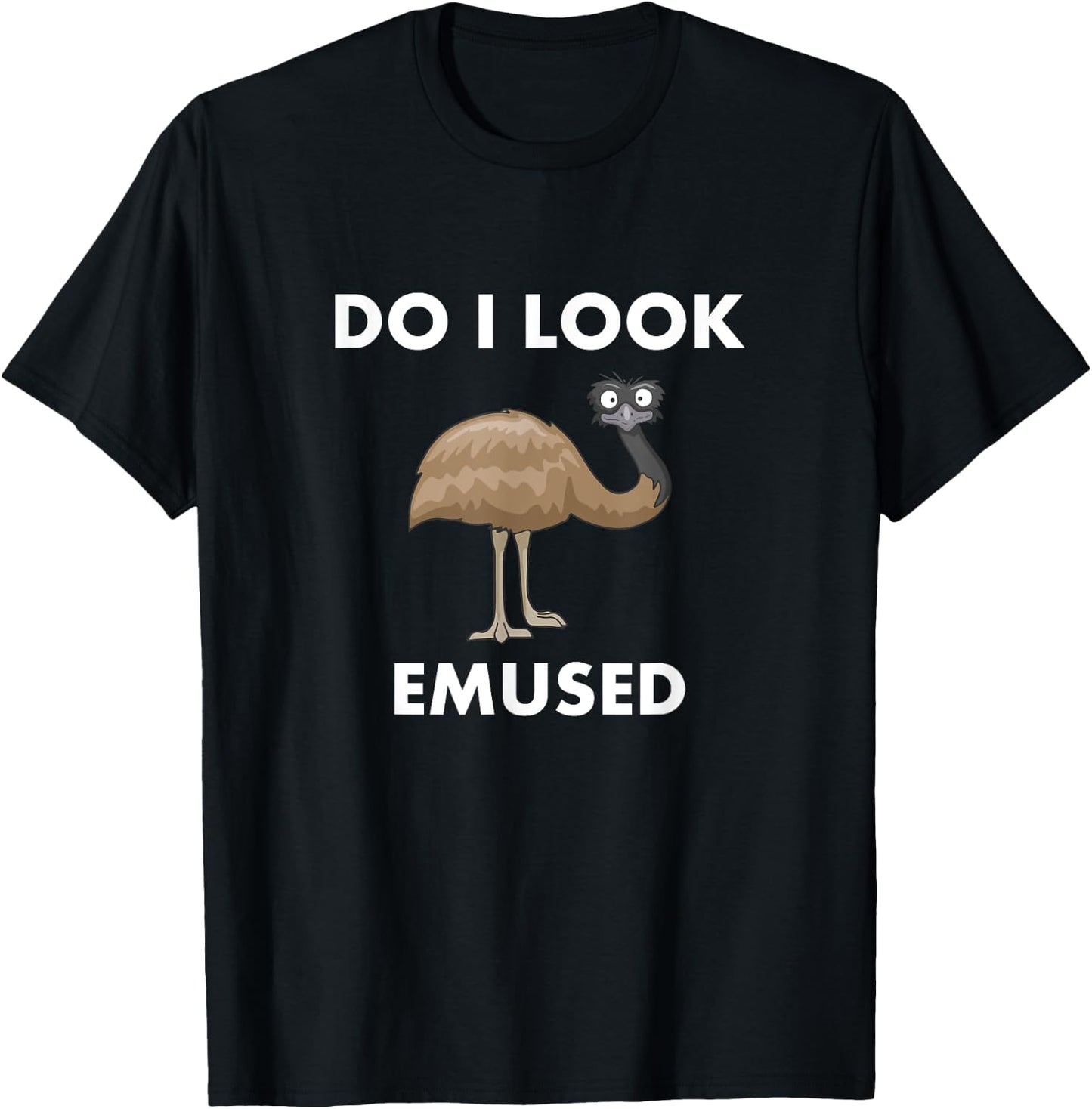 Funny Emu Bird Do I Look Emused Cute Australia EMU T-Shirt - T-Shirt | Black