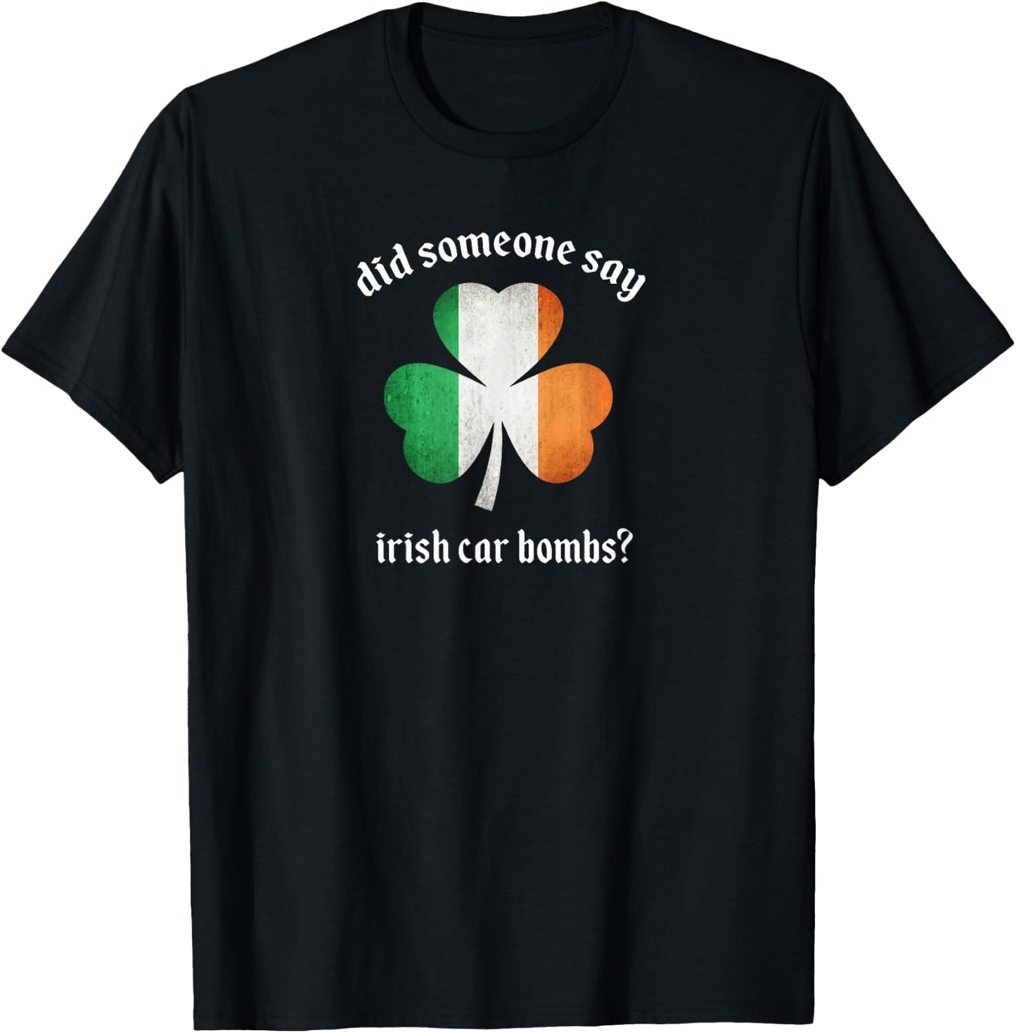 Did someone day Irish Car Bombs funny booze St Patrick's Day T-Shirt - T-Shirt | Black