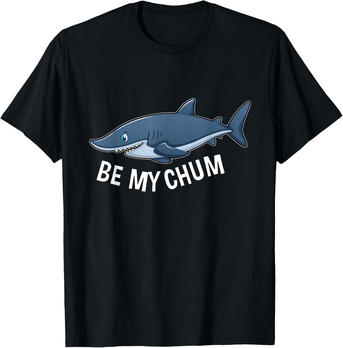 Be My Chum Shark Mate Bait Funny Graphic T-Shirt - T-Shirt | Black