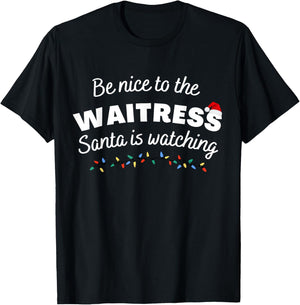 Be nice to the waitress Santa is Watching Funny Xmas T-Shirt - T-Shirt | Black