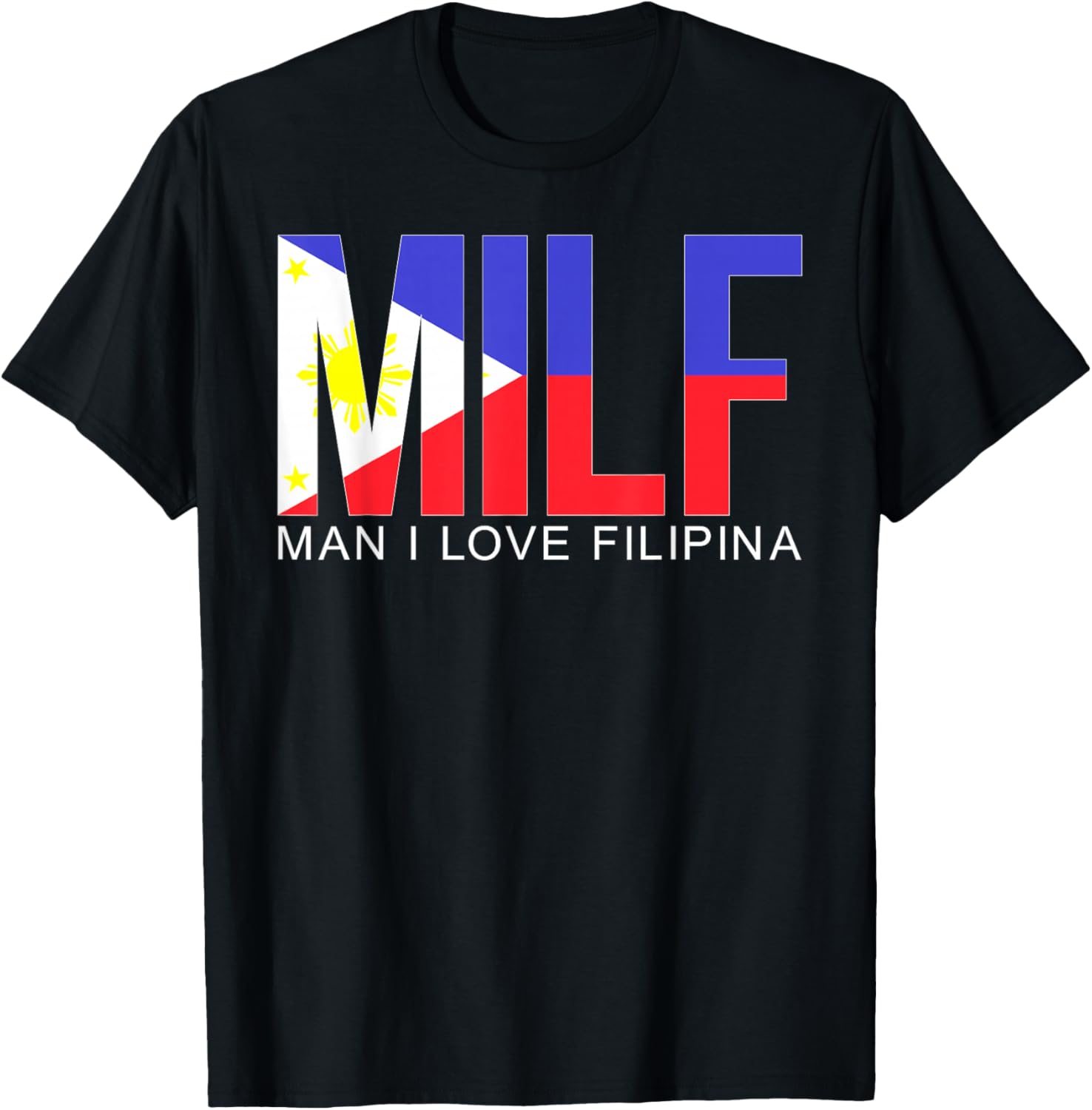MILF Man I Love Filipina Funny Adult Philippines Flag Humor T-Shirt - T-Shirt | Black