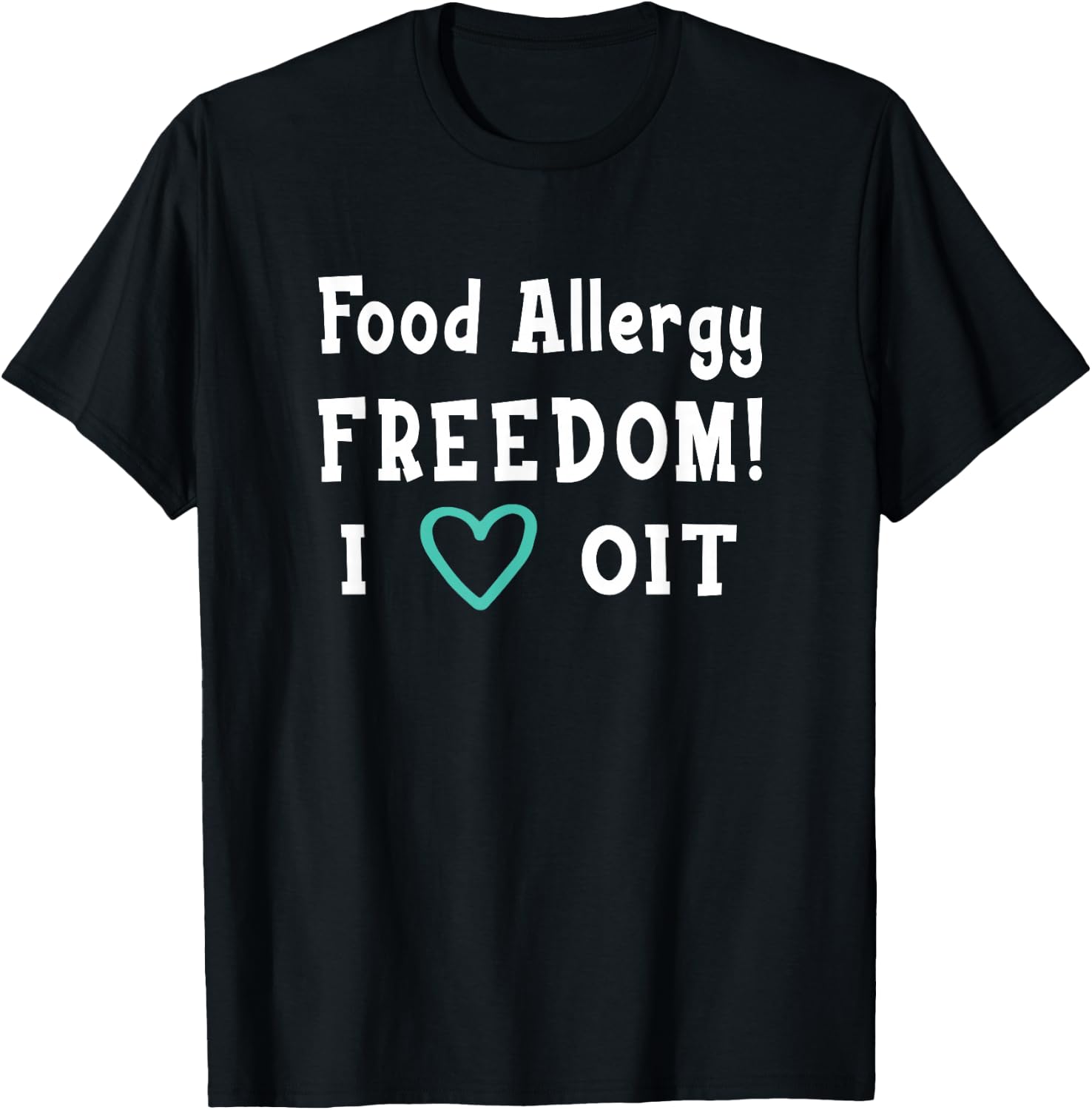 OIT Food Allergy Freedom Shirt T-Shirt - T-Shirt | Black