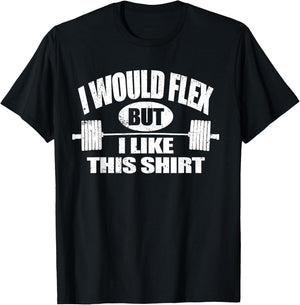 I Would Flex but I Like This... Funny Fitness Gift T-Shirt - T-Shirt | Black