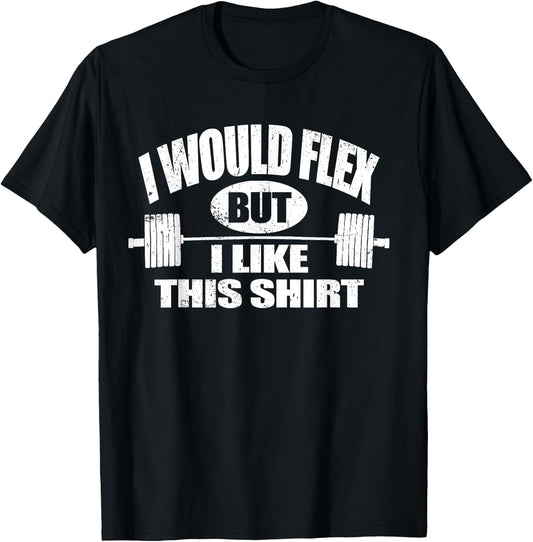 I Would Flex but I Like This... Funny Fitness Gift T-Shirt - T-Shirt | Black
