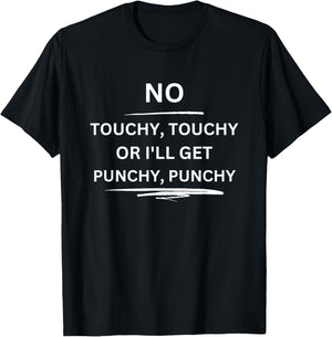 Scrappy Wolf Designs No Touchy Touchy or I'll Get Punchy Punchy, -Adults X-Small Black Short Sleeve T-Shirt - T-Shirt | Black