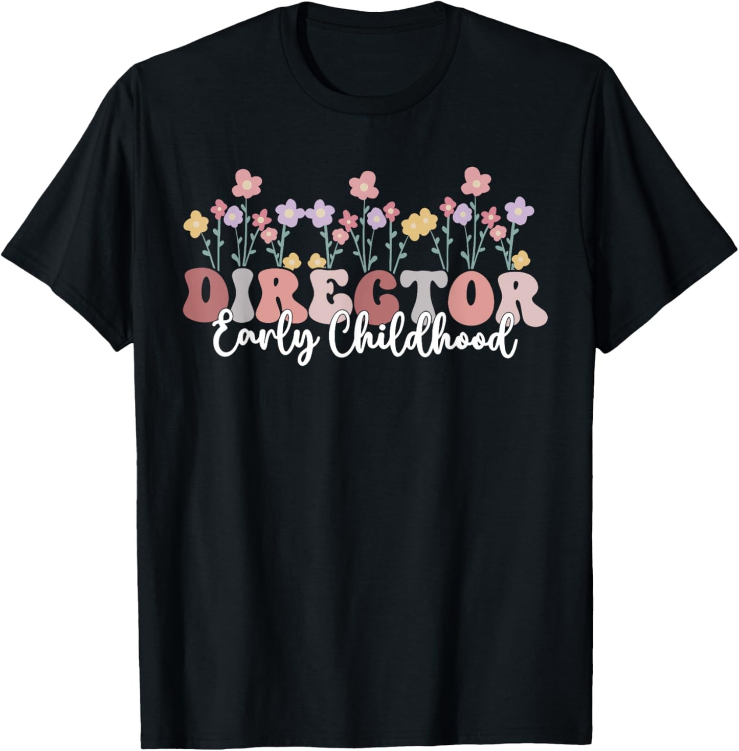 Retro Floral Early Childhood Director Daycare Appreciation T-Shirt - T-Shirt | Black