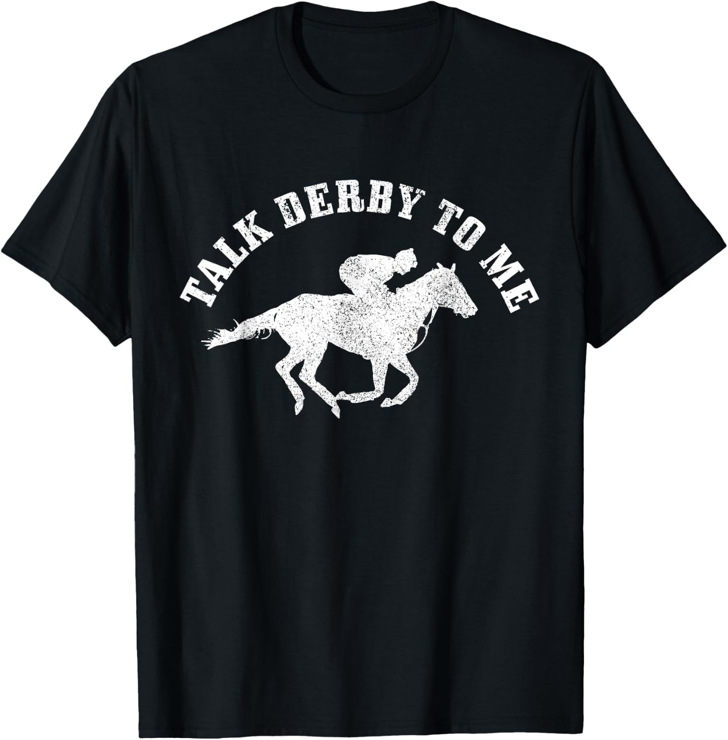 Talk Derby To Me Horse Racing Funny Gift T-Shirt - T-Shirt | Black