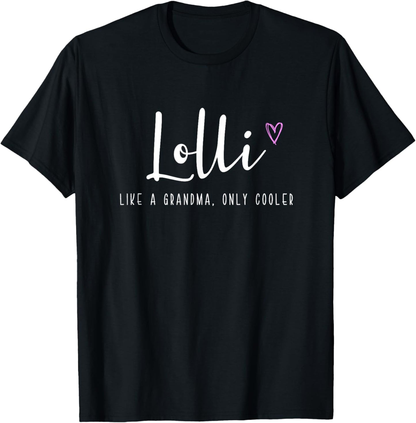 Lolli Like a Grandma Only Cooler Mother's Day T-Shirt - T-Shirt | Black