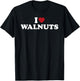 I Love Walnuts Funny Nut Lover Snack Humor Design T-Shirt - T-Shirt | Black