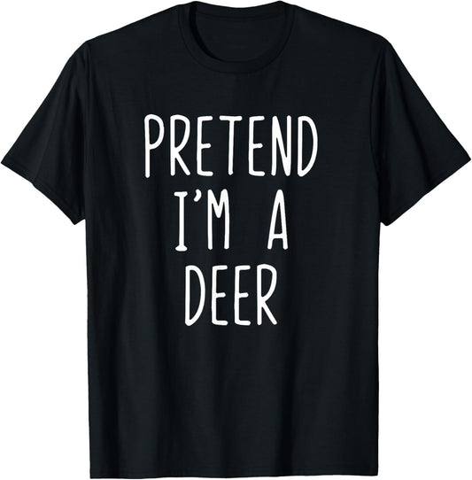 Pretend I'm A Deer Costume Halloween Funny Lazy Adult Kid T-Shirt - T-Shirt | Black