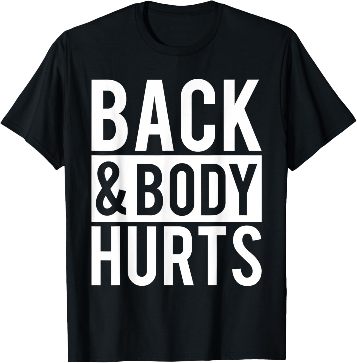 Back And Body Hurts Shirt Funny Parody Exercise Ideas T-Shirt - T-Shirt | Black