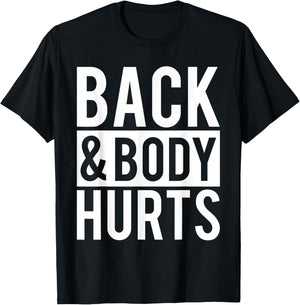 Back And Body Hurts Shirt Funny Parody Exercise Ideas T-Shirt - T-Shirt | Black