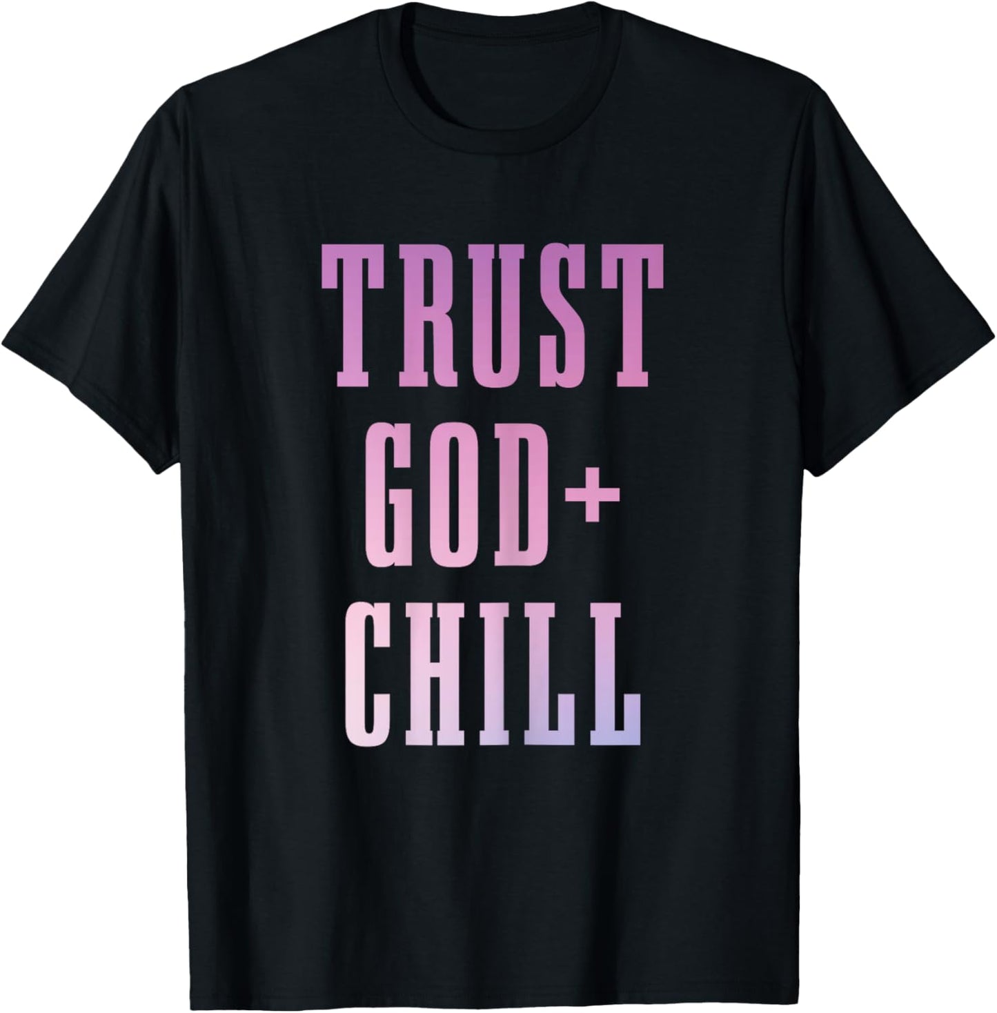 Trust God & Chill Christian Faith Jesus Church Pastor Funny T-Shirt - T-Shirt | Black