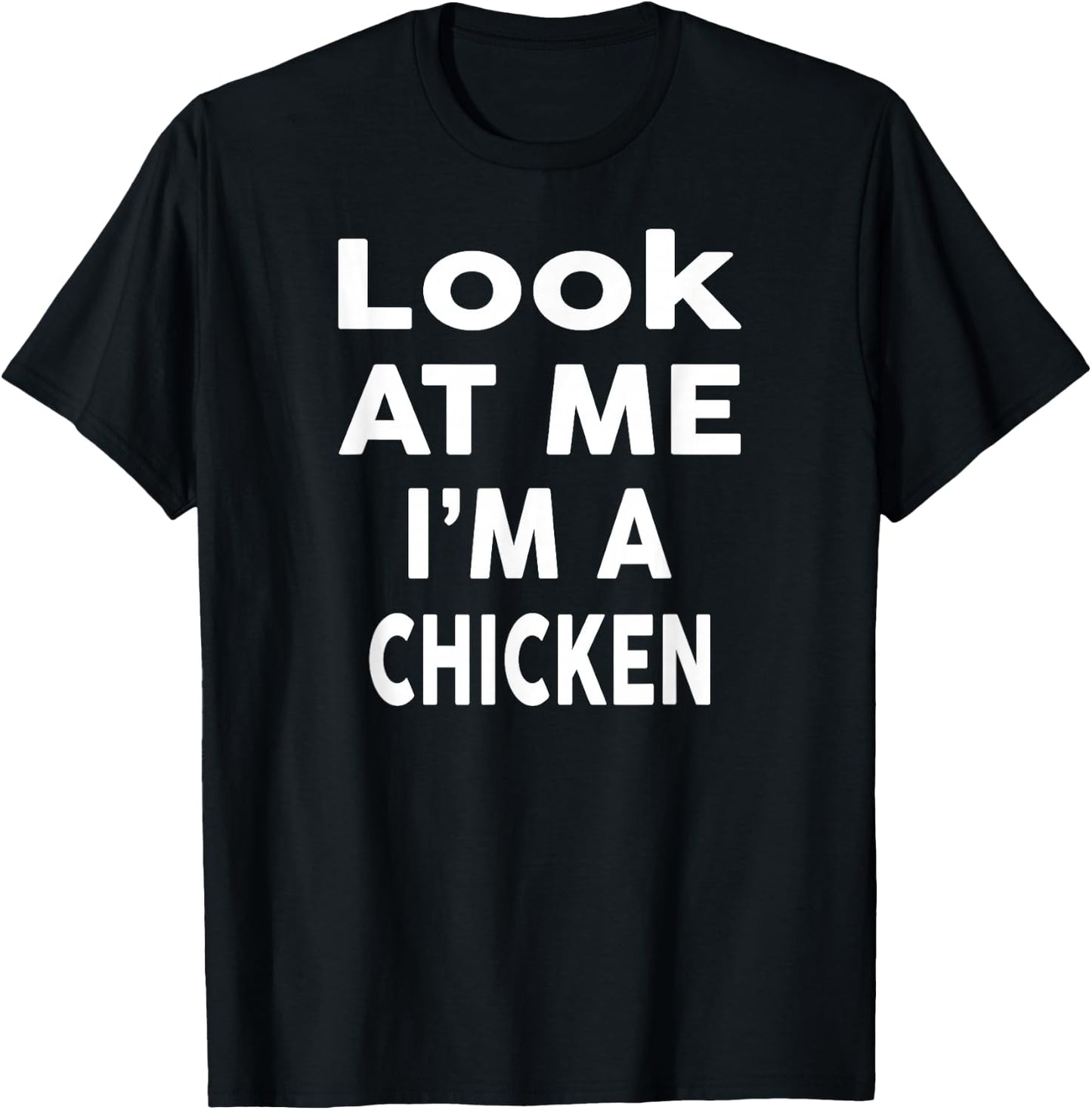 Look at Me I'm A CHICKEN Halloween Costume CHICKEN T-Shirt - T-Shirt | Black