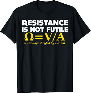 Novelty Resistance Is Not Futile Funny T Shirt T-Shirt - T-Shirt | Black