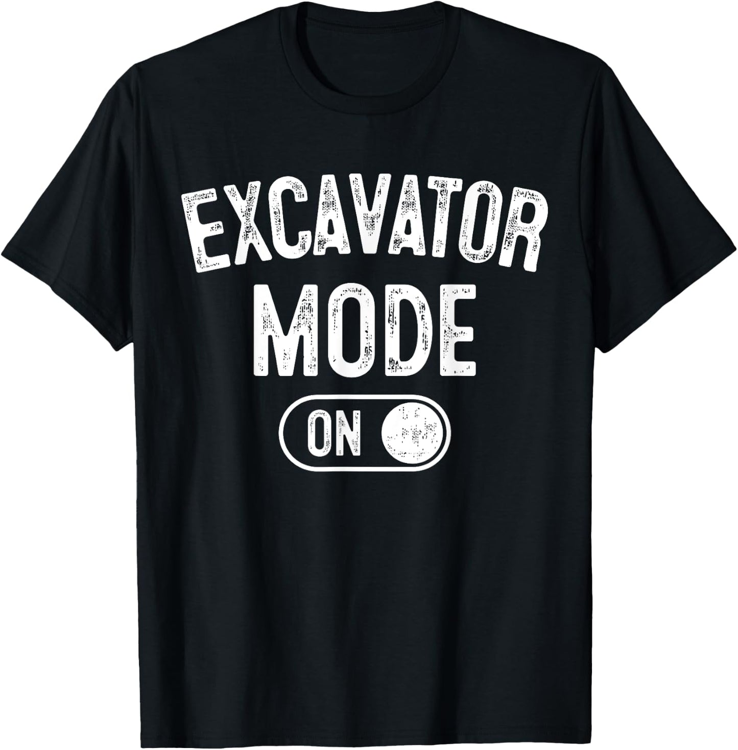 Excavator Mode On Costume Funny Construction Gift Engineer T-Shirt - T-Shirt | Black