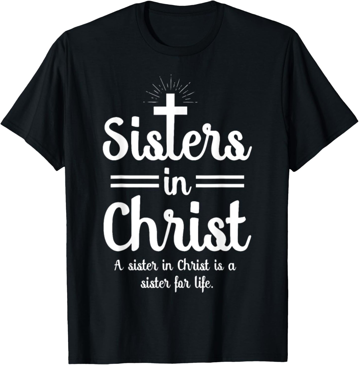 Sister In Christ T-Shirt - T-Shirt | Black